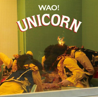 UNICORN 「WAO!」